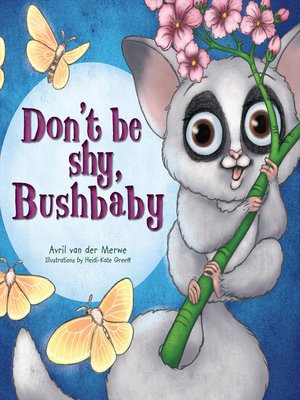 cover image of Don't be Shy, Bushbaby